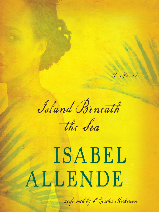 Isabel Allende创作的Island Beneath the Sea作品的详细信息 - 可供借阅